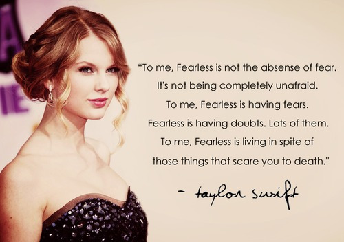 http://livingoutthebox.files.wordpress.com/2012/03/taylor-swift-fearless-quotes-5d5b8-scaled500.jpg?w=500&h=352